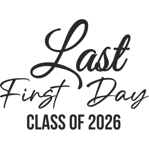 TSHIRT   LAST FIRST DAY CLASS OF 2026 BLACK Thumbnail
